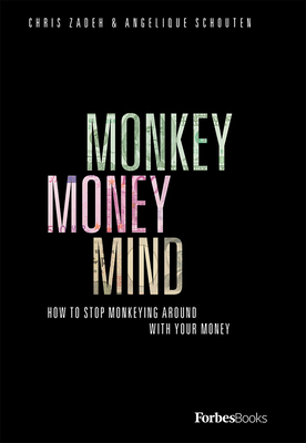 Monkey Money Mind: How to Stop Monkeying Around with Your Money Cover Image