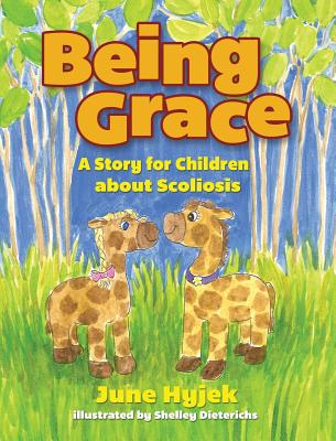 Being Grace: A Story for Children about Scoliosis Cover Image