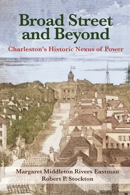 Broad Street and Beyond: Charleston's Historic Nexus of Power Cover Image