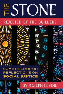 The Stone Rejected by the Builders: Some Uncommon Reflections on Social Justice Cover Image
