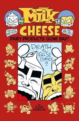Milk and Cheese: Dairy Products Gone Bad By Evan Dorkin Cover Image