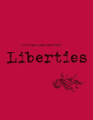 Liberties Journal of Culture and Politics: Volume I, Issue 2 By Leon Wieseltier (Editor), Celeste Marcus (Managing Editor), Anthony Julius Cover Image