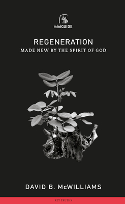 Regeneration: Made New by the Spirit of God Cover Image