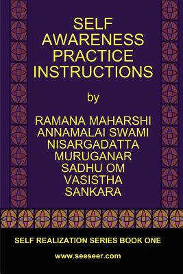 Self Awareness Practice Instructions: Self Realizaation Series, Book One By Ramana Maharshi, Nisargadatta Maharaj, Vasistha Cover Image