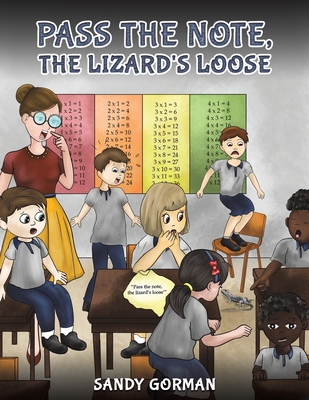 Pass the Note, the Lizard's Loose By Sandy Gorman Cover Image