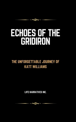 Echoes of the Gridiron: The Unforgettable Journey of Katt Williams (Narrative Journeys Trilogy)