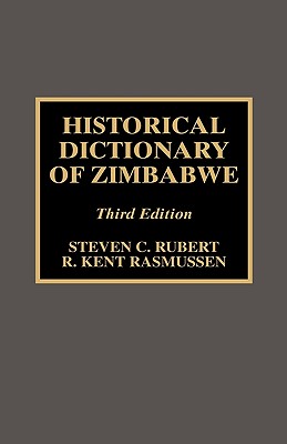 Historical Dictionary of Zimbabwe (Historical Dictionaries of Africa #86) By Steven C. Rubert, Kent R. Rasmussen Cover Image