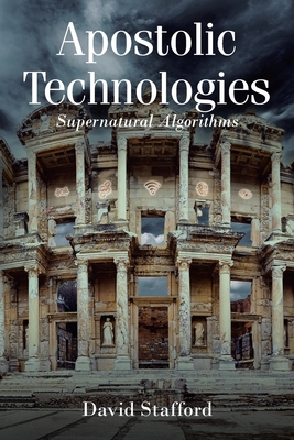 Apostolic Technologies: Supernatural Algorithms Cover Image