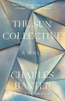 The Sun Collective: A Novel (Vintage Contemporaries) By Charles Baxter Cover Image