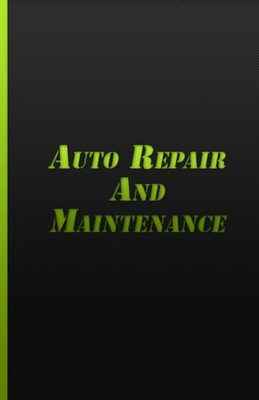 Auto Repair And Maintenance: Vehicle Maintenance Organizer Cover Image