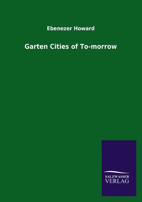 Garten Cities of To-Morrow By Ebenezer Howard Cover Image
