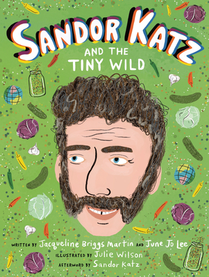 Sandor Katz and the Tiny Wild (Food Heroes #4)