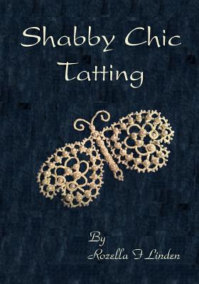 Shabby Chic Tatting: Lovely Lace for the elegant home, with just a touch of whimsy Cover Image