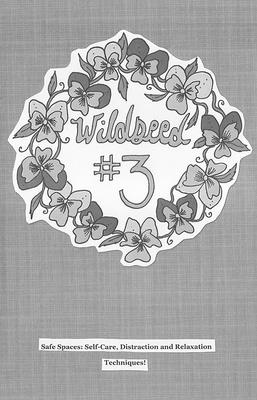 Wildseed Feminism #3: Safe Spaces: Self-Care, Distraction and Relaxation Techniques!: Safe Spaces: Self-Care, Distraction and Relaxation Techniques! (Good Life)