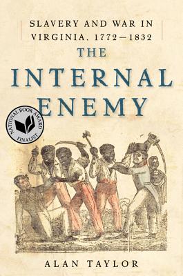 The Internal Enemy: Slavery and War in Virginia, 1772-1832 Cover Image