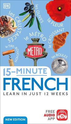 15-Minute French: Learn in Just 12 Weeks (DK 15-Minute Lanaguge Learning) By DK Cover Image