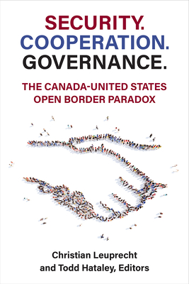 Security. Cooperation. Governance.: The Canada-United States Open Border Paradox Cover Image