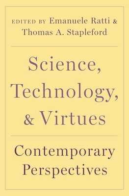 Science, Technology, and Virtues: Contemporary Perspectives Cover Image
