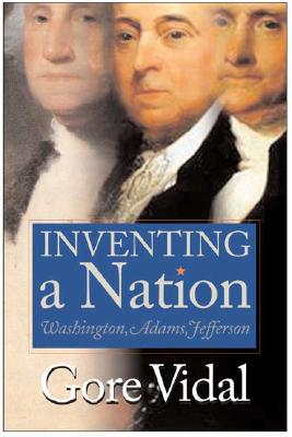 Inventing a Nation: Washington, Adams, Jefferson Cover Image