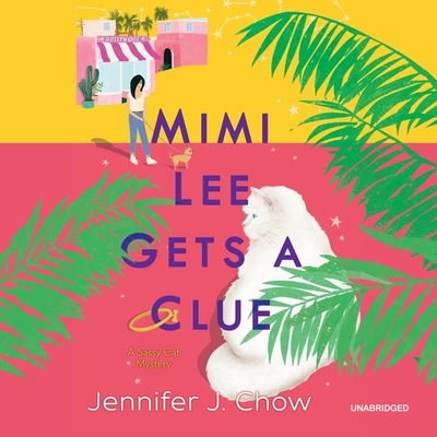 Mimi Lee Gets a Clue Lib/E By Jennifer J. Chow, Natalie Naudus (Read by) Cover Image