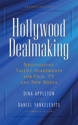 Hollywood Dealmaking: Negotiating Talent Agreements for Film, TV and New Media Cover Image