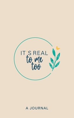 It's Real to Me Too: A Journal By Kimberly Preston Cover Image