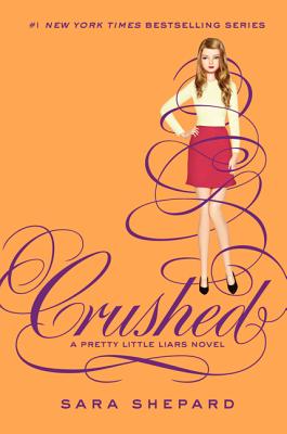 Pretty Little Liars #13: Crushed By Sara Shepard Cover Image