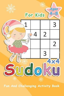 Sudoku For Kids Ages 4-8: 4x4 Sudoku Puzzles to Exercise Your Mind - Fun  And Challenging Activity Book For Kids (Paperback)