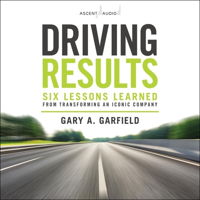 Driving Results: Six Lessons Learned from Transforming an Iconic Company Cover Image