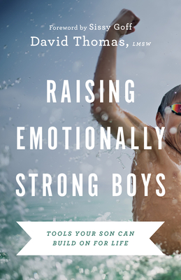 Raising Emotionally Strong Boys By David Thomas Cover Image