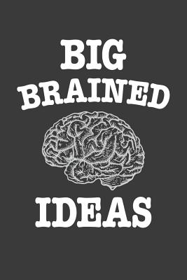 Big Brained Ideas: 150 Page Wide Ruled Line Notebook to Keep All Your Big Brained Ideas in One Place. By Generic Publishing Cover Image