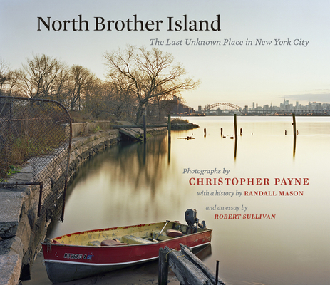North Brother Island: The Last Unknown Place in New York City Cover Image