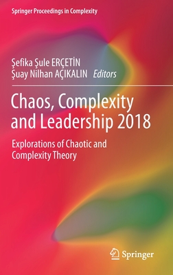 Chaos, Complexity and Leadership 2018: Explorations of Chaotic and Complexity Theory (Springer Proceedings in Complexity) Cover Image