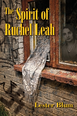 The Spirit of Ruchel Leah By Lester Blum Cover Image