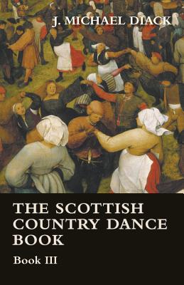 The Scottish Country Dance Book - Book III By J. Michael Diack Cover Image