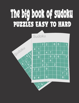 the big book of sudoku puzzles easy to hard large print sudoku puzzle book for adults easy to hard paperback an unlikely story bookstore cafe