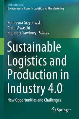 Sustainable Logistics and Production in Industry 4.0: New Opportunities and Challenges (Ecoproduction)