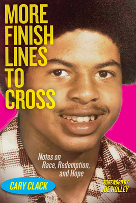 More Finish Lines to Cross: Notes on Race, Redemption, and Hope