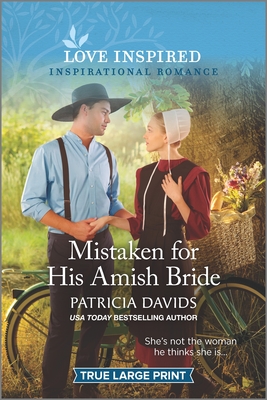 Mistaken for His Amish Bride: An Uplifting Inspirational Romance By Patricia Davids Cover Image