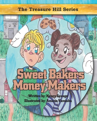 Sweet Bakers Money Makers By Amana Yamisha (Illustrator), Nancy Savage Cover Image