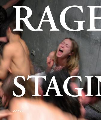 The Rage of Staging: Wim Vandekeybus By David Byrne, Mauro Pawlowski, Peter Verhelst Cover Image