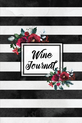 Wine Journal: Tasting Wines Notebook, Personal Review Log Notes Pages, Write & Record Taste Rating, Wine Lovers Gift, Book By Amy Newton Cover Image
