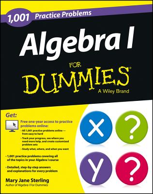 Algebra I: 1,001 Practice Problems for Dummies (+ Free Online Practice) By Mary Jane Sterling Cover Image
