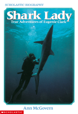 Shark Lady: True Adventures of Eugenie Clark (Scholastic Biography) cover