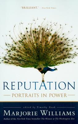 Reputation: Portraits in Power By Marjorie Williams, Timothy Noah (Editor) Cover Image