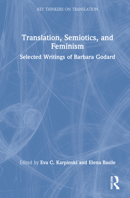 Translation, Semiotics, And Feminism: Selected Writings Of Barbara ...