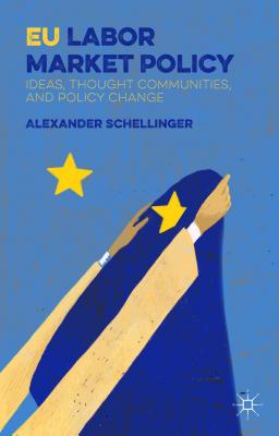 Eu Labor Market Policy: Ideas, Thought Communities and Policy Change Cover Image