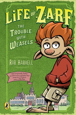 Life of Zarf: The Trouble with Weasels By Rob Harrell Cover Image