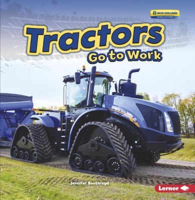 Tractors Go to Work (Farm Machines at Work) By Jennifer Boothroyd Cover Image