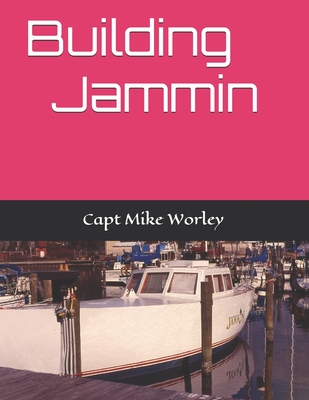 Building Jammin By F. Michael Worley Cover Image